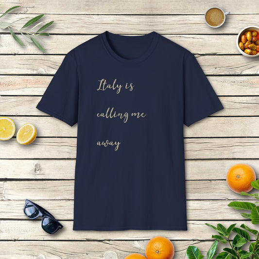 Italy is calling me away - T-Shirt