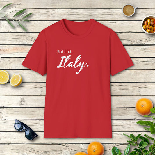 But first, Italy - T-Shirt